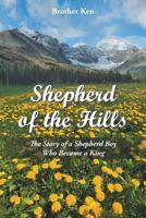 Shepherd of the Hills: The Story of a Shepherd Boy Who Became a King 1640038019 Book Cover