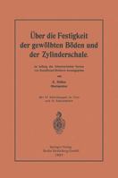 Uber Die Festigkeit Der Gewolbten Boden Und Der Zylinderschale: Im Auftrag Des Schweizerischen Vereins Von Dampfkessel-Besitzern Herausgegeben 364298553X Book Cover