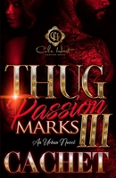 Thug Passion Marks 3: An Urban Novel B0F1DBBF9H Book Cover