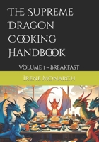 The Supreme Dragon Cooking Handbook: Volume 1 ~ Breakfast B0CSNC2YGK Book Cover