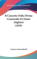 Il Concetto Della Divina Commedia Di Dante Alighieri... 1142582779 Book Cover