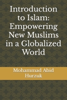 Introduction to Islam: Empowering New Muslims in a Globalized World B0C6BRMB1V Book Cover