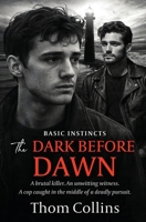 The Dark Before Dawn (Basic Instincts) 1802504176 Book Cover