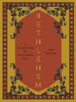 Bethlehem: A Modern Take on Palestinian Cuisine 1958417289 Book Cover