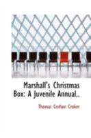 Marshall's Christmas Box: A Juvenile Annual 1120323940 Book Cover