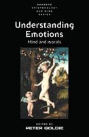 Understanding Emotions: Mind and Morals (Ashgate Epistemology and Mind Series) (Ashgate Epistemology and Mind Series) 1138724572 Book Cover