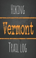 Hiking Vermont trail log: Record your favorite outdoor hikes in the state of Vermont, 5 x 8 travel size 1087217563 Book Cover