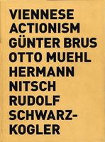 Viennese Actionism: Gunther Brus, Otto Muehl, Hermann Nitsch, Rudolf Schwarzkogler 8496954447 Book Cover