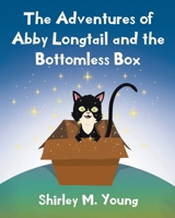 The Adventures of Abby Longtail and the Bottomless Box 1647015200 Book Cover