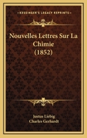 Nouvelles Lettres Sur La Chimie (1852) 1167631773 Book Cover