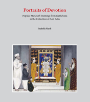 Portraits of Devotion: Popular Manorath Paintings from Nathdwara in the Collection of Anil Relia 9385360671 Book Cover