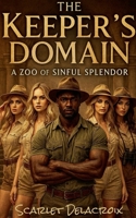 The Keeper's Domain: A Zoo of Sinful Splendor (Addictive Filth) B0G75TXGVQ Book Cover