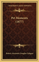 Pet Moments 1164863592 Book Cover