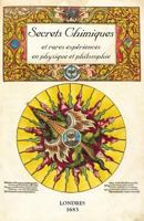 Secrets Chimiques: Et Rares Exp�riences En Physique Et Philosophie 2924859824 Book Cover