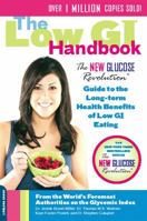 The Low GI Handbook: The New Glucose Revolution Guide to the Long-Term Health Benefits of Low GI Eating 0738213896 Book Cover