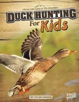 Duck Hunting for Kids 1429692685 Book Cover