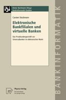 Elektronische Bankfilialen Und Virtuelle Banken: Das Privatkundengeschaft Von Universalbanken Im Elektronischen Markt 379081069X Book Cover