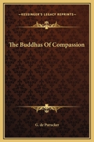 The Buddhas Of Compassion 1425364586 Book Cover