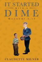 It Started with a Dime: Malachi 3:10 1722913479 Book Cover