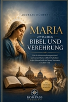 Maria – zwischen Bibel und Verehrung ("Kompass Glaubensbücher") (German Edition) B0HDVTS22S Book Cover