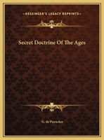 Secret Doctrine Of The Ages 1425370489 Book Cover
