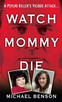 Watch Mommy Die 0786024992 Book Cover