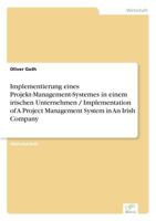 Implementierung Eines Projekt-Management-Systemes in Einem Irischen Unternehmen / Implementation of a Project Management System in an Irish Company 3838616634 Book Cover