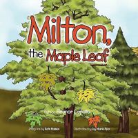 Milton, the Maple Leaf 1456821954 Book Cover