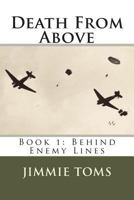 Death From Above: Book 1, Behind Enemy Lines 1985133628 Book Cover