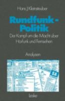 Rundfunkpolitik in Der Bundesrepublik: Der Kampf Um Die Macht Uber Horfunk Und Fernsehen 3810003123 Book Cover