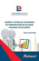 Dueños y cifras de los medios de comunicación de alcance nacional en Ecuador 9978184333 Book Cover