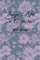 Jiiya's Life In 12 Stories B0B6HT9GTY Book Cover