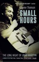 Small Hours: The Long Night Of John Martyn 1913172651 Book Cover