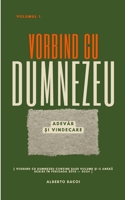 Vorbind cu Dumnezeu vol. 1: Adevar ?i Vindecare (Romanian Edition) 1326634186 Book Cover