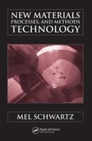 New Materials, Processes, and Methods Technology 0367391813 Book Cover