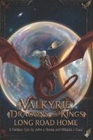 Valkyrie: Dragons and Kings: The Long Road Home B0FCCFL77B Book Cover