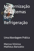Modernização de Sistemas de Refrigeração: Uma Abordagem Prática (Portuguese Edition) B0CJ445SV3 Book Cover