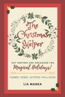 The Christmas Helper: Tips and Inspiration for a Festive and Merry Holiday Season 1711948187 Book Cover