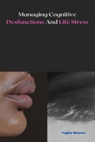 Managing Cognitive Dysfunctions And Life Stress 9282932036 Book Cover