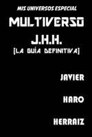 Multiverso J.H.H. (La Gu�a Definitiva) 1674061498 Book Cover