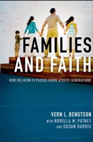 Families and Faith: How Religion is Passed Down across Generations 0190675152 Book Cover