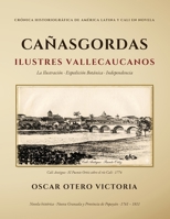 Cañasgordas IlusTres Vallecaucanos: La ilustración. Expedición botánica. Independencia (Crónica históriográfica de conquista-colonia y guerra de independencia) (Spanish Edition) 1693234610 Book Cover