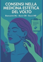 Consensi nella medicina estetica del volto (Italian Edition) B0FLYKZHLF Book Cover