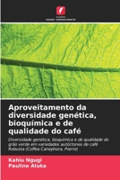 Aproveitamento da diversidade genética, bioquímica e de qualidade do café B0CHL7D9ZH Book Cover