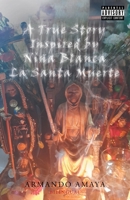 A True Story Inspired by Niña Blanca La Santa Muerte 1662464363 Book Cover