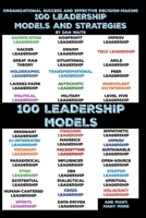 100 LEADERSHIP MODELS AND STRATEGIES FOR EFFECTIVE DECISION-MAKING FOR ORGANIZATIONAL SUCCESS: Empowering Your Leadership, 100 Proven Strategies and Models to Enhance Decision-Making & Drive Success 1917784007 Book Cover