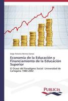 Economía de la Educación y Financiamiento de la Educación Superior: El Ocaso del Paradigma Social: Universidad de Cartagena 1980-2002 3639551060 Book Cover