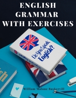 English Grammar with Exercises: Verbs, Adverbs, Adjectives, Pronouns, Conjunctions, Personification, and More.: Verbs, Adverbs, Adjectives, Pronouns, Conjunctions, Personification, and More. 1805474863 Book Cover