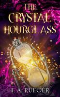 The Crystal Hourglass (The Pendant Chronicles) B0GTRH8QX4 Book Cover