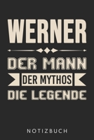 Werner Der Mann Der Mythos Die Legende: Din A5 Kariertes Heft (Kariert) Mit Karos Für Werner | Notizbuch Tagebuch Planer Für Jeden Mit Dem Vorname ... Name & Spitzname Notebook (German Edition) 1678391832 Book Cover